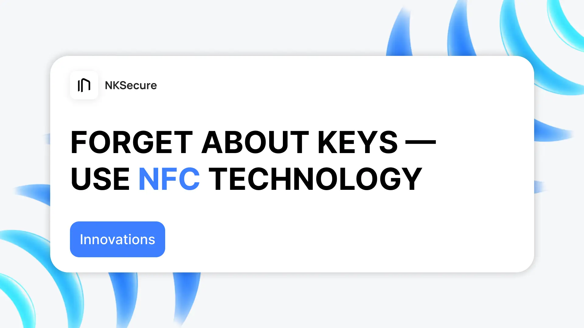 NFCKEY will change your understanding of everyday life